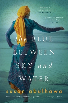 The The Blue Between Sky and Water by Susan Abulhawa