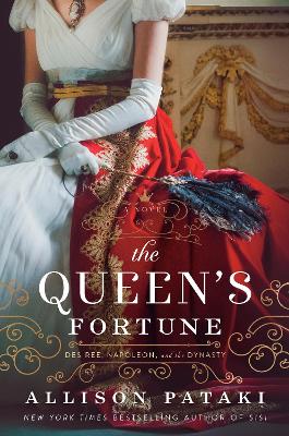 The Queen's Fortune: A Novel of Desiree, Napoleon, and Josephine book