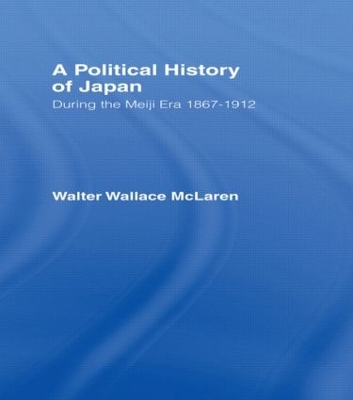 Political History of Japan During the Meiji Era, 1867-1912 book