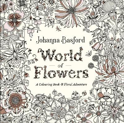 World of Flowers: A Colouring Book and Floral Adventure book