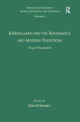 Volume 5, Tome I: Kierkegaard and the Renaissance and Modern Traditions - Philosophy book
