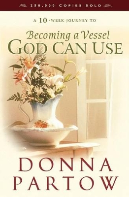 Becoming a Vessel God Can Use book