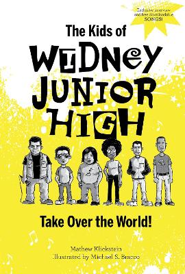 The Kids of Widney Junior High Take Over the World! book