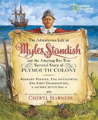 Adventurous Life of Myles Standish and the Amazing-But-True Survival Story of Plymouth Colony book