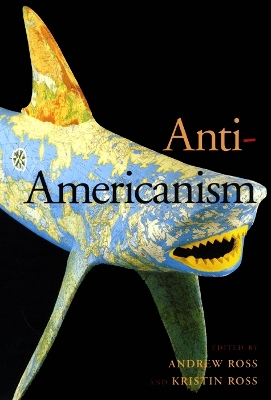 Anti-Americanism by Andrew Ross