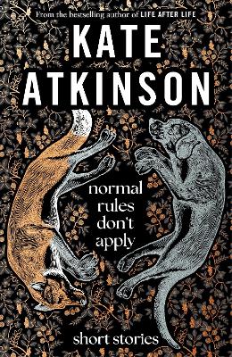 Normal Rules Don't Apply: A dazzling collection of short stories from the bestselling author of Life After Life by Kate Atkinson