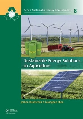 Sustainable Energy Solutions in Agriculture by Jochen Bundschuh