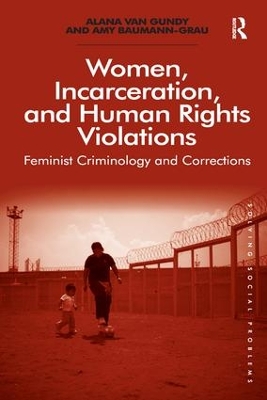 Women, Incarceration, and Human Rights Violations by Alana Van Gundy