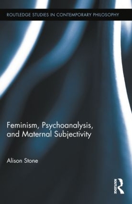 Feminism, Psychoanalysis, and Maternal Subjectivity book