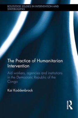 The Practice of Humanitarian Intervention by Kai Koddenbrock