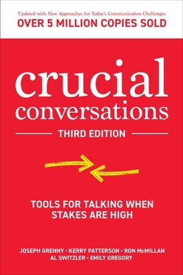 Crucial Conversations: Tools for Talking When Stakes are High, Third Edition by Al Switzler