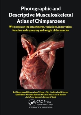Photographic and Descriptive Musculoskeletal Atlas of Chimpanzees by Rui Diogo