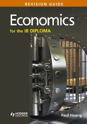 Economics for the IB Diploma Revision Guide by Paul Hoang