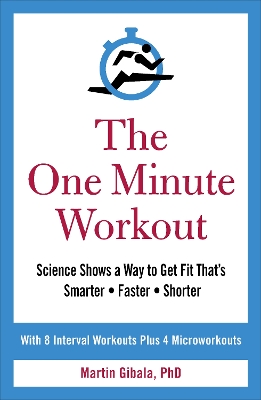 The The One Minute Workout by Martin Gibala