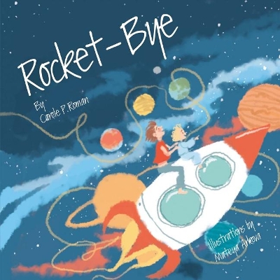 Rocket-Bye by Carole P Roman