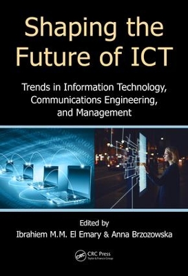 Shaping the Future of ICT by Ibrahiem M. M. El Emary