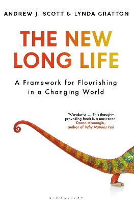 The New Long Life: A Framework for Flourishing in a Changing World by Andrew J Scott