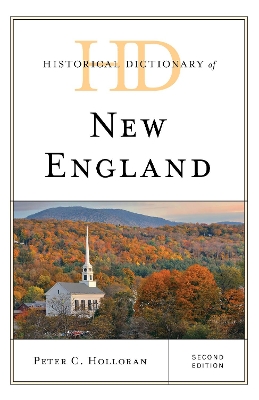 Historical Dictionary of New England by Peter C Holloran