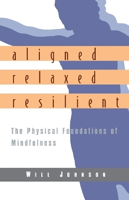 Aligned, Relaxed, Resilient book