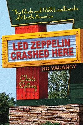 Led Zeppelin Crashed Here by Chris Epting
