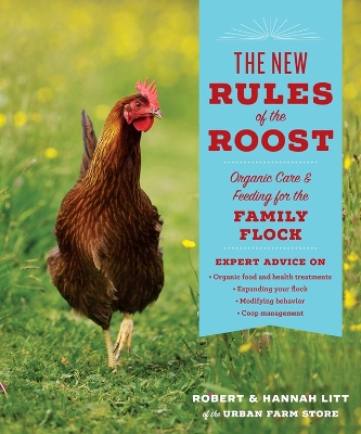 New Rules of the Roost: Organic Care and Feeding for the Family Flock book