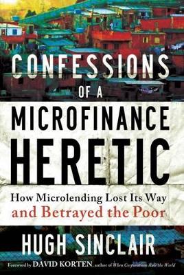 Confessions Of A Microfinance Heretic book