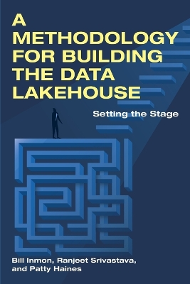 A Methodology for Building the Data Lakehouse by Bill Inmon