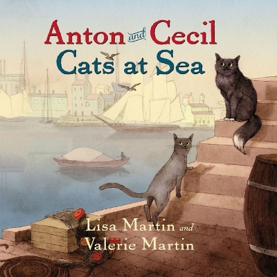 Anton and Cecil: Cats at Sea by Lisa Martin