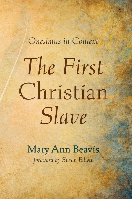 The First Christian Slave: Onesimus in Context book