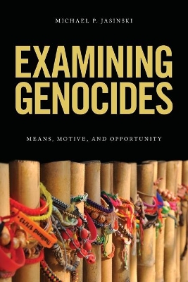 Examining Genocides by Michael P. Jasinski