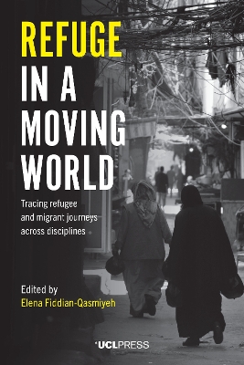 Refuge in a Moving World: Tracing Refugee and Migrant Journeys Across Disciplines book