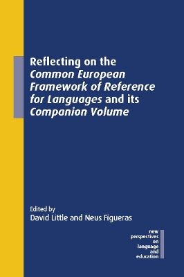 Reflecting on the Common European Framework of Reference for Languages and its Companion Volume by David Little