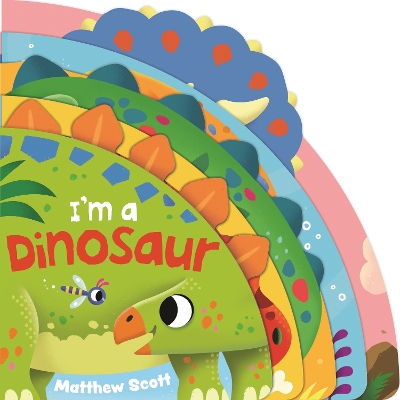 I'm a Dinosaur: A dinky shaped board book packed with favourite dinosaurs! book