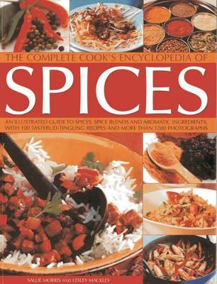 Complete Cook's Encyclopedia of Spices by Sallie & Mackley, Lesley Morris