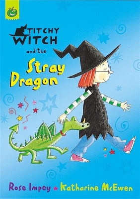 Titchy Witch And The Stray Dragon by Rose Impey