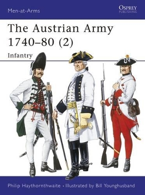 Austrian Army, 1740-80 by Philip Haythornthwaite