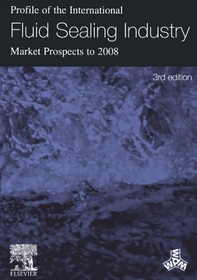 Profile of the International Fluid Sealing Industry - Market Prospects to 2008 book