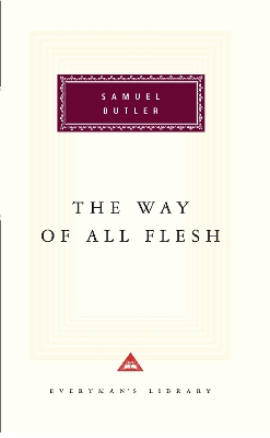 The Way Of All Flesh by Samuel Butler