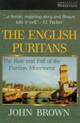 The English Puritans by John Brown