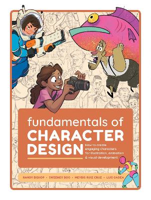 Fundamentals of Character Design: How to Create Engaging Characters for Illustration, Animation & Visual Development by Publishing 3dtotal