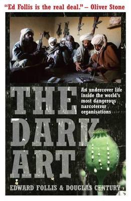 Dark Art: My Undercover Life in Global Narco-terrorism book