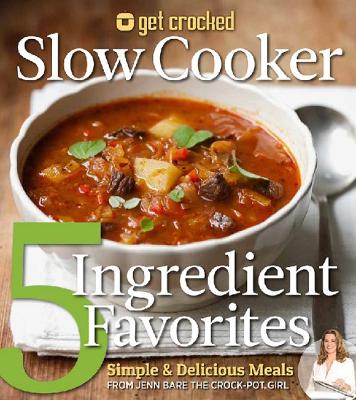 Get Crocked Five Ingredient Slow Cooker Meals book