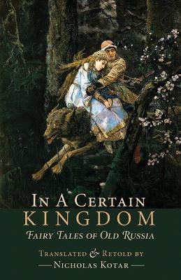 In a Certain Kingdom: Fairy Tales of Old Russia book