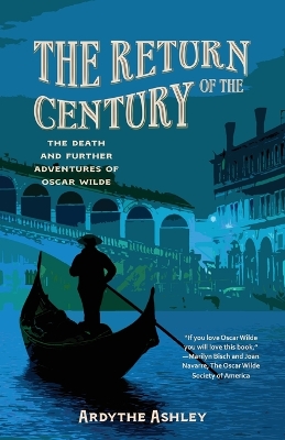 The Return of the Century: The Death and Further Adventures of Oscar Wilde book