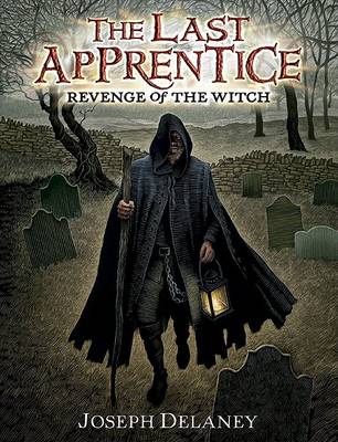 The Last Apprentice: Revenge of the Witch (Book 1) by Joseph Delaney