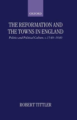 Reformation and the Towns in England book