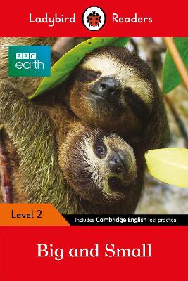 Ladybird Readers Level 2 - BBC Earth - Big and Small (ELT Graded Reader) book