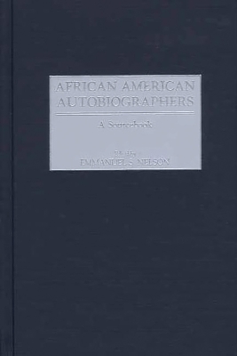African American Autobiographers by Emmanuel S. Nelson