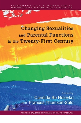 Changing Sexualities and Parental Functions in the Twenty-First Century: Changing Sexualities, Changing Parental Functions book