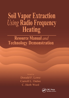 Soil Vapor Extraction Using Radio Frequency Heating: Resource Manual and Technology Demonstration book